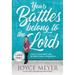 Your Battles Belong to the Lord: Know Your Enemy and Be More Than a Conqueror