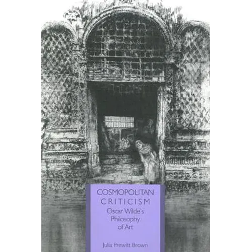 Cosmopolitan Criticism: Oscar Wilde's Philosophy of Art