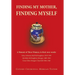 Finding My Mother, Finding Myself: A Memoir of Three Women, in their own words: