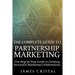 The Complete Guide to Partnership Marketing: How to Create Successful Marketing Collaborations