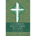 A Common Man's Guide to God: A 31-Day Devotional of First John