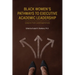 Black Women's Pathways to Executive Academic Leadership: Lessons from Lived Experiences
