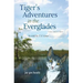 Tiger's Adventures in the Everglades Volume Two: as told by T. F. Gato