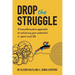 Drop The Struggle: A Transformative Approach to Achieving Your Potential in Sport and Life