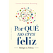 Por Qué No Eres Feliz