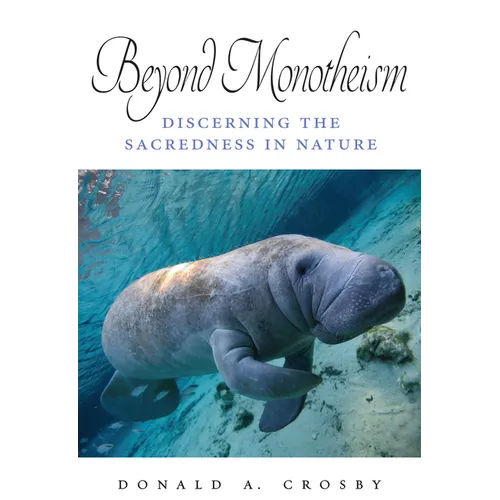 Beyond Monotheism: Discerning the Sacredness in Nature