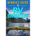 Newbies Guide to RV Boondocking: For Millennials, Seniors, and Everyone In Between