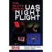 The Pilot's Manual to UAS Night Flight: Learn how to fly your UAV / sUAS at night - LEGALLY, SAFELY and EFFECTIVELY!