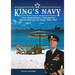 King's Navy: Fleet Admiral Ernest J. King and the Rise of American Sea Power, 1897-1947