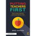 Putting Teachers First: How to Inspire, Motivate, and Connect with Your Staff