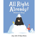All Right Already!: A Snowy Story
