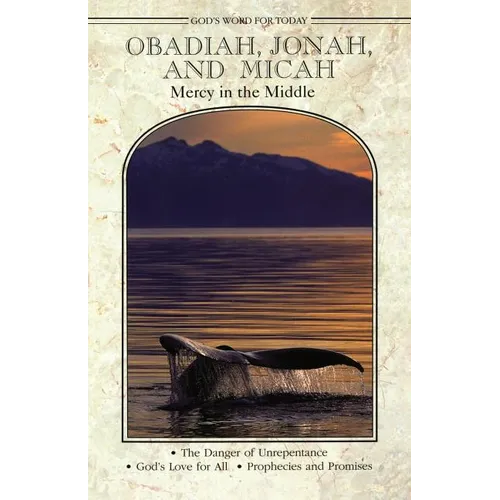 God's Word for Today: Obadiah, Jonah, Micah