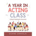 A Year in Acting Class: Critical Thinking for the Actor