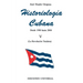 HISTORIOLOGÍA CUBANA V (1980-2000 / La Revolución Traidora)