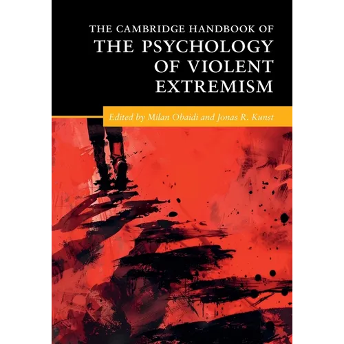 The Cambridge Handbook of the Psychology of Violent Extremism