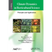 Climate Dynamics in Horticultural Science, Volume One: The Principles and Applications