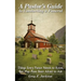 A Pastor's Guide to Conducting a Funeral: Things Every Pastor Needs to Know, But May Have Been Afraid to Ask