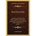 Real Life In India: Embracing A View Of The Requirements Of Individuals Appointed To Any Branch Of The Indian Public Service (1847)