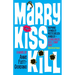 Marry, Kiss, Kill