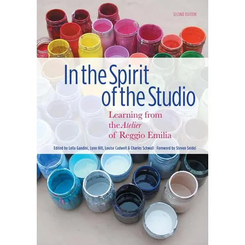 In the Spirit of the Studio: Learning from the Atelier of Reggio Emilia