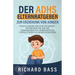 Der ADHS Elternratgeber Zur Erziehung von Jungen