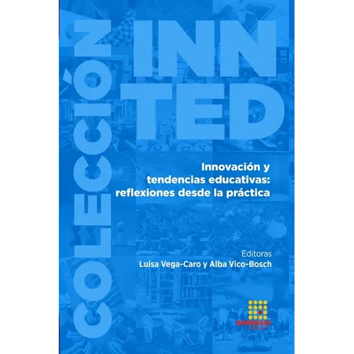 Innovación y tendencias educativas: reflexiones desde la práctica