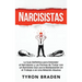 Narcisistas: La guía definitiva para entender el narcisismo y las formas de tratar con un narcisista que usa la manipulación en el trabajo o en una re