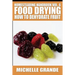 Homesteading Handbook vol. 6 Food Drying: How to Dehydrate Fruit