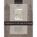 Architecture in the Age of Printing: Orality, Writing, Typography, and Printed Images in the History of Architectural Theory