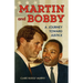Martin and Bobby: A Journey Toward Justice