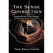 The Sense Connection: Discovering How Your Five Senses Determine Your Effectiveness as a Person, Partner, and Parent