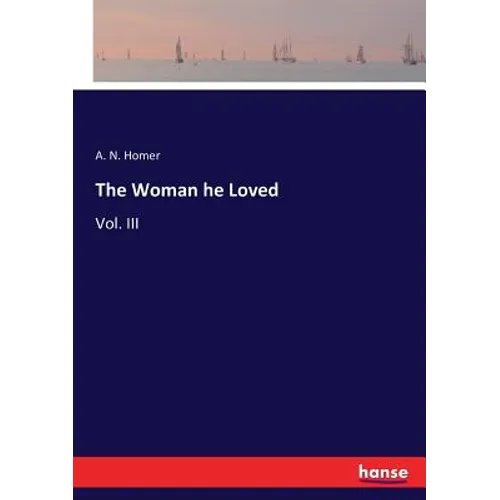 The Woman he Loved: Vol. III