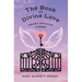 The Book of Divine Love: Heart Opening Poems