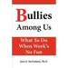 Bullies Among Us. What to do when work's no fun