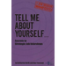 Tell Me About Yourself...: Secrets to Strategic Job Interviews