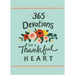 365 Devotions for a Thankful Heart: 5 Minutes a Day to Grow Your Thankfulness to God (a 365-Day Devotional)