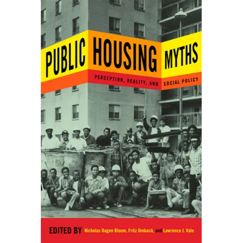 Public Housing Myths: Perception, Reality, and Social Policy