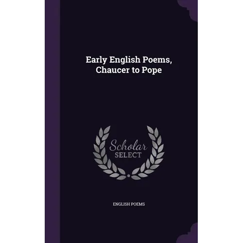Early English Poems, Chaucer to Pope