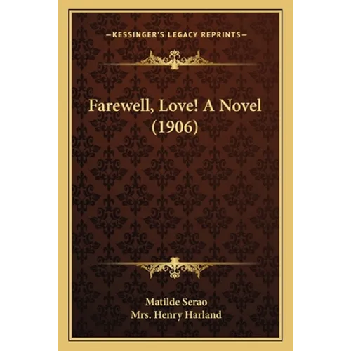 Farewell, Love! A Novel (1906)
