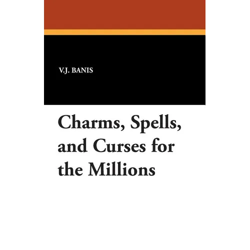 Charms, Spells, and Curses for the Millions