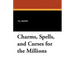 Charms, Spells, and Curses for the Millions