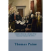 Common Sense by: Thomas Paine ( Addressed to the Inhabitants of America February 14, 1776 )