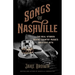 Songs of Nashville: The Real Stories Behind Country Music's Greatest Hits