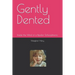 Gently Dented: Inside the Mind of a Bipolar Schizophrenic