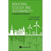 Industrial Ecology and Sustainability: A Textbook for Students