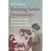 Refusing Settler Domesticity: Native Women's Labor and Resistance in the Bay Area Outing Program