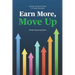 Earn More, Move Up: Master the Secret Game of Career Success