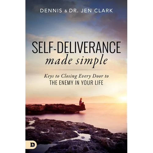 Self-Deliverance Made Simple: Keys to Closing Every Door to the Enemy in Your Life