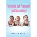 Trying to get Pregnant (and Succeeding)