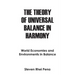 The Theory of Universal Balance in Harmony: World Economies and Environments in Balance